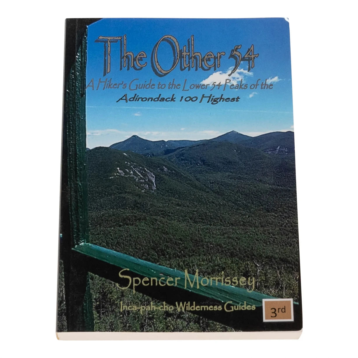 Adirondack Mountain Club The Other 54 A Hiker’s Guide to the Lower 54 Peaks of the Adirondack 100 Highest by Spencer Morrissey